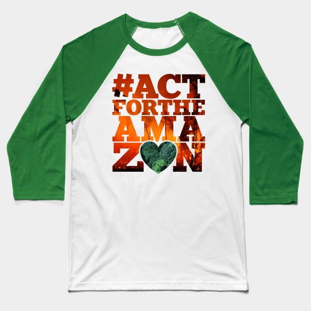 #Actfortheamazon Baseball T-Shirt by opippi